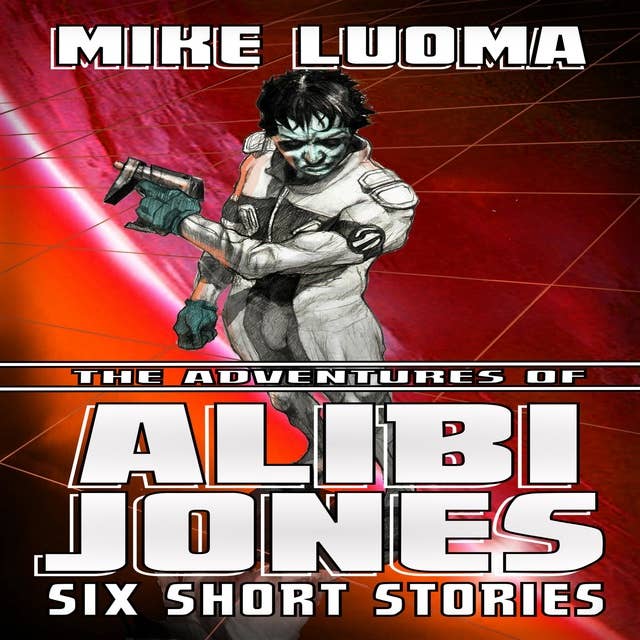 The Adventures of Alibi Jones: Six Short Stories