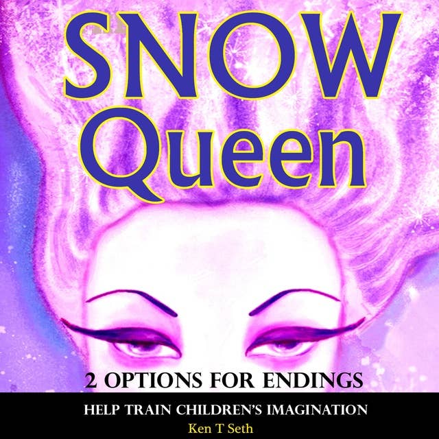 Snow Queen (2 Options for Endings): Help Train Children's Imagination