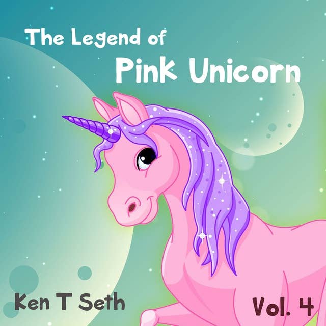 The Legend of The Pink Unicorn - Vol 4 : Bedtime Stories for Kids, Unicorn dream book, Bedtime Stories for Kids: (Bedtime Stories for Kids, Unicorn dream book, Bedtime Stories for Kids)