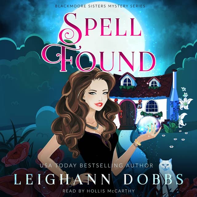 Spell Found: Blackmoore Sisters Cozy Mysteries Book 7