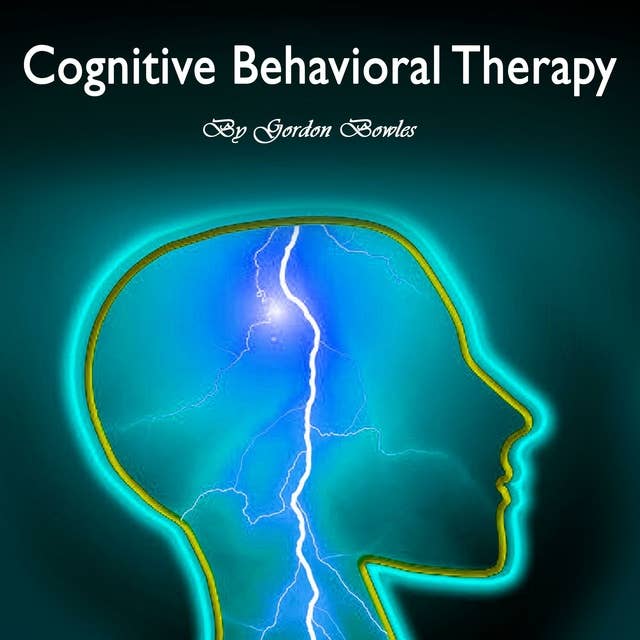 Cognitive Behavioral Therapy: Guide for Anxiety, Depression, and Personality Disorders