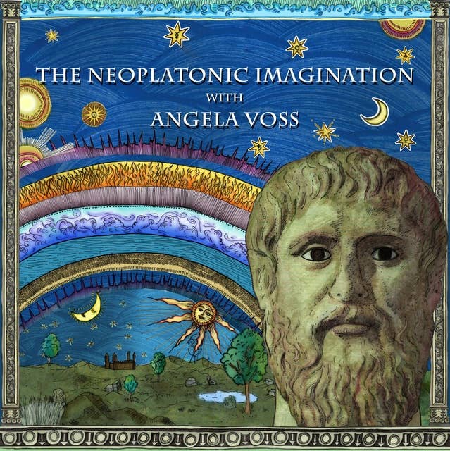 The Neoplatonic Imagination: Plotinus and the Neoplatonic Cosmos, Iamblichus and Theurgy and Hermes Trismegistus