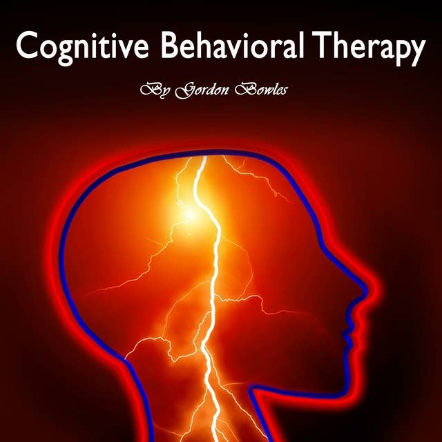 Cognitive Behavioral Therapy: Cognitive Behavioral Therapy: Workbook for Brain Development and Psychotherapy