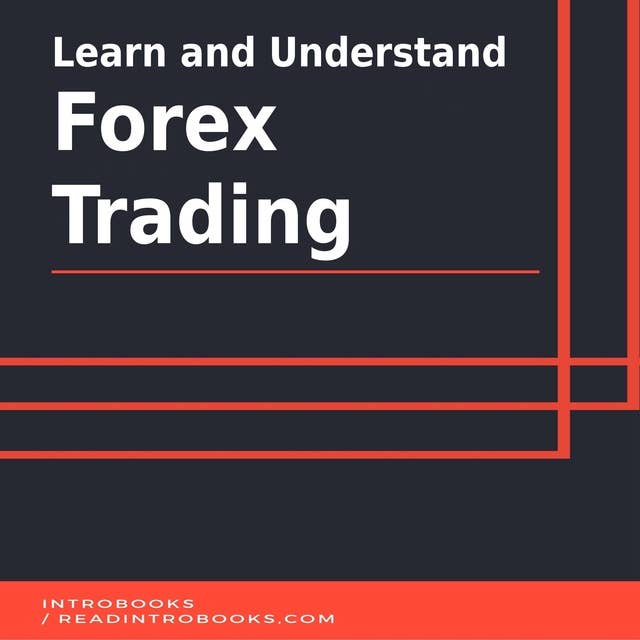 Learn and Understand Forex Trading