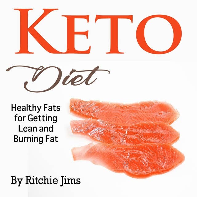 Keto Diet: Healthy Fats for Getting Lean and Burning Fat