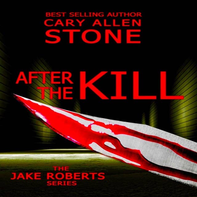After the Kill: The Jake Roberts Series