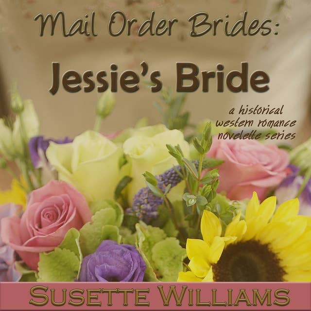 Mail Order Brides: Jessie’s Bride