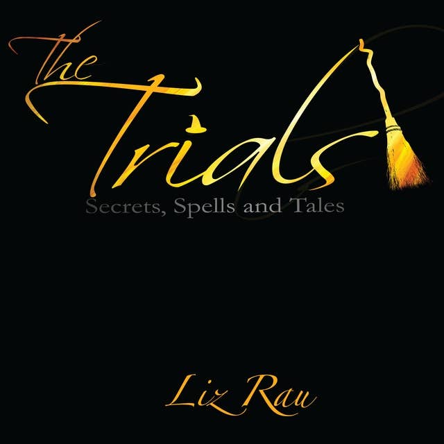 The Trials: Secrets, Spells and Tales