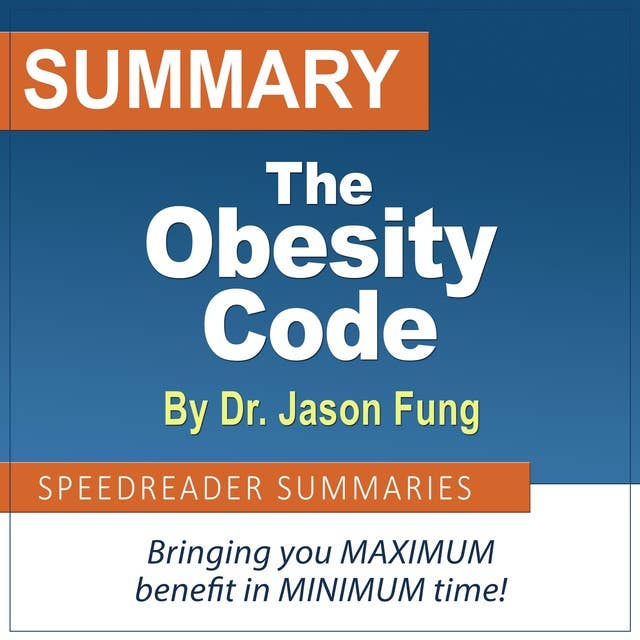 Summary of The Obesity Code by Dr. Jason Fung