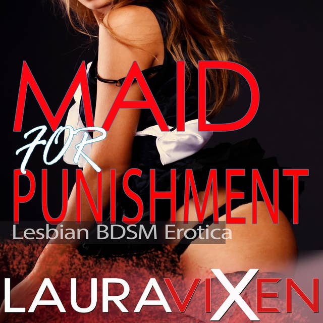 Maid for Punishment: Lesbian BDSM Erotica