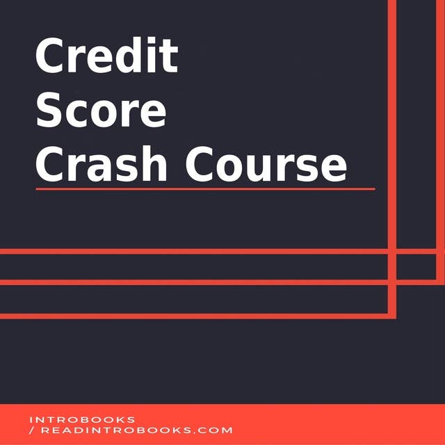 Credit Score Crash Course