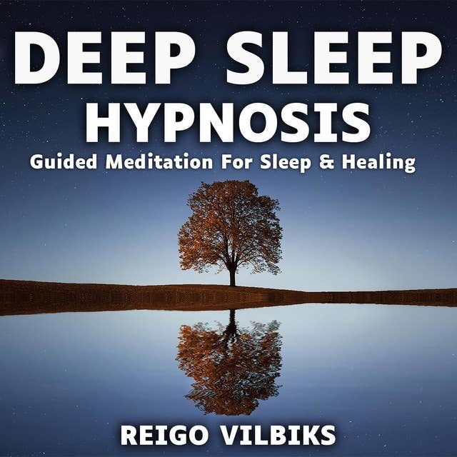 Deep Sleep Hypnosis: Guided Meditation For Sleep & Healing