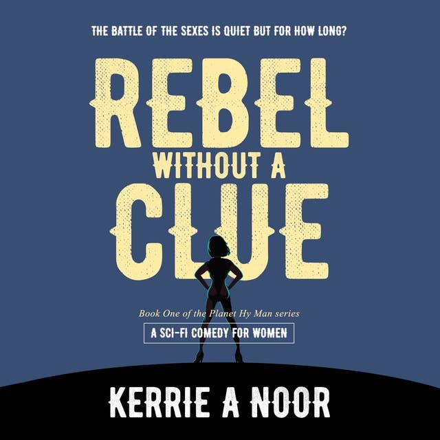 Rebel without a clue: A Sci Fi Comedy Where Women Rule