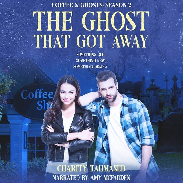 The Ghost That Got Away: Coffee and Ghosts Season 2