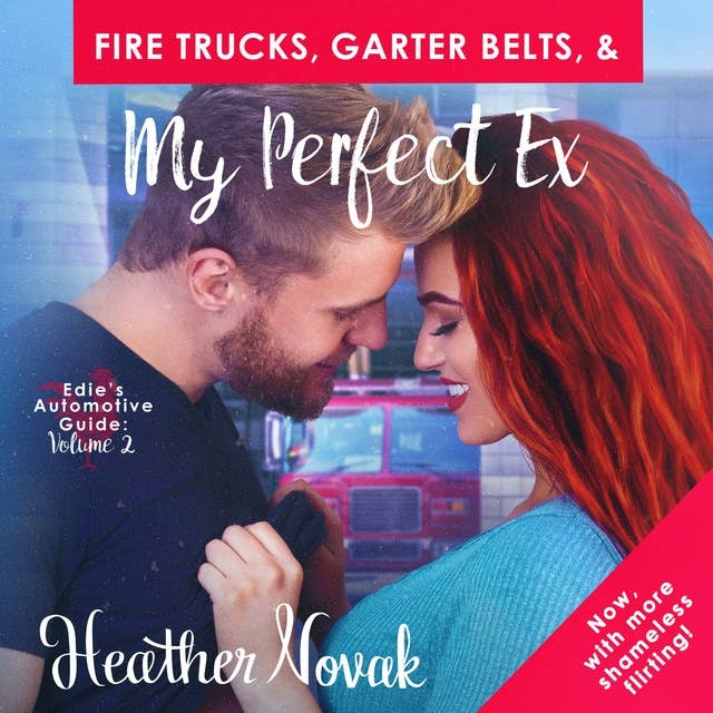 Fire Trucks, Garter Belts, & My Perfect Ex: Edie's Automotive Guide: Volume 2