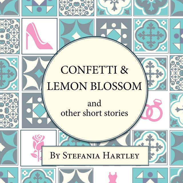 Confetti and Lemon Blossom: and other short stories