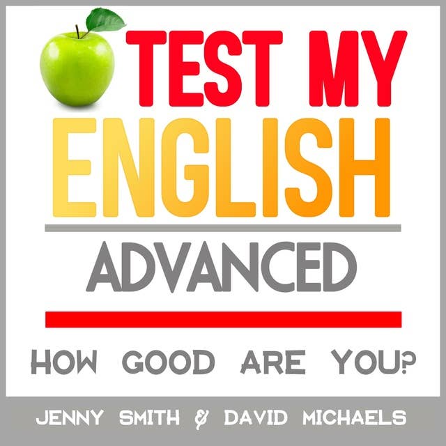 Test My English: Advanced: How Good Are You?