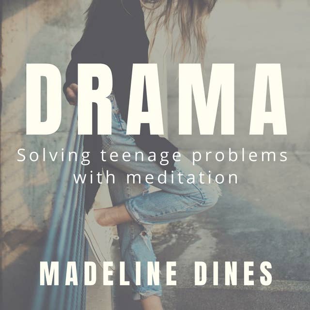 Drama: Solving Teenage Problems with Meditation