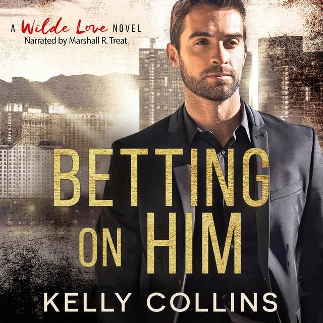 Betting On Him: A Wilde Love Novel