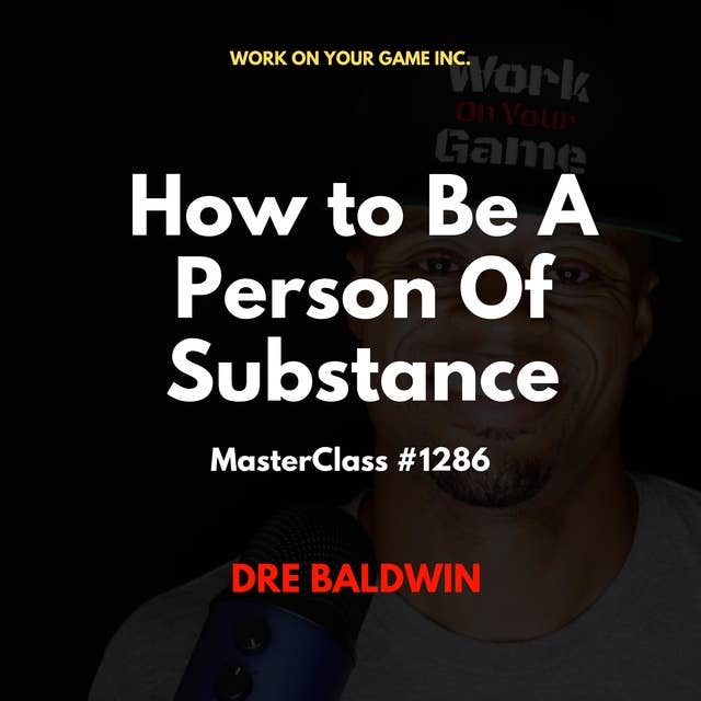 How to Be A Person Of Substance