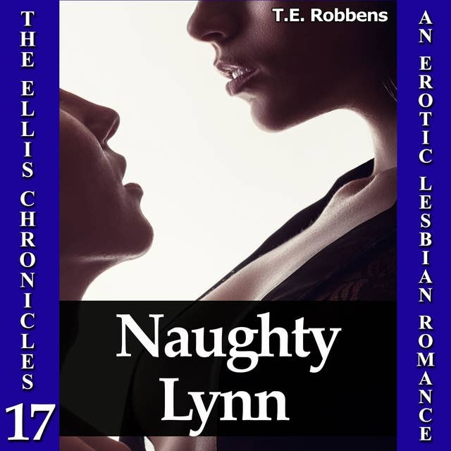 Naughty Lynn: An Erotic Lesbian Romance (The Ellis Chronicles - book 17)