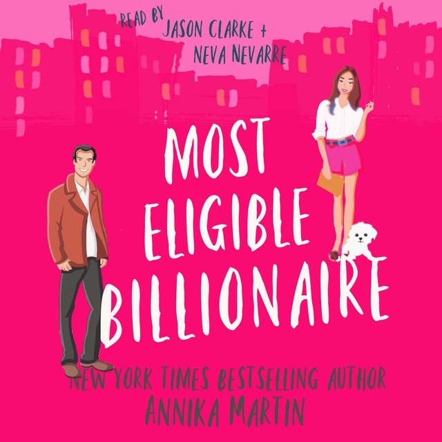 Cover for Most Eligible Billionaire: a romantic comedy: An enemies-to-lovers opposites-attract billionaire-boss romantic comedy