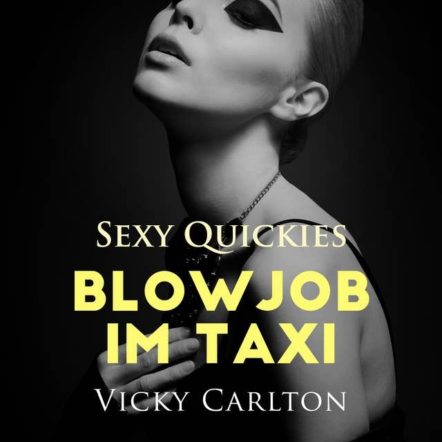 Blowjob im Taxi: Erotik-Hörbuch