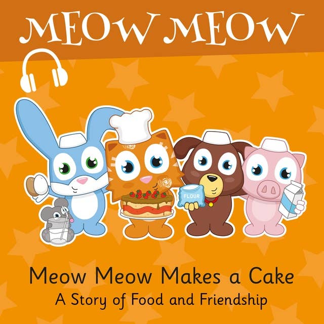 Meow Meow Makes a Cake: A Story of Food and Friendship