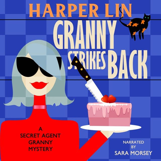 Granny Strikes Back: Book 3 of the Secret Agent Granny Mysteries