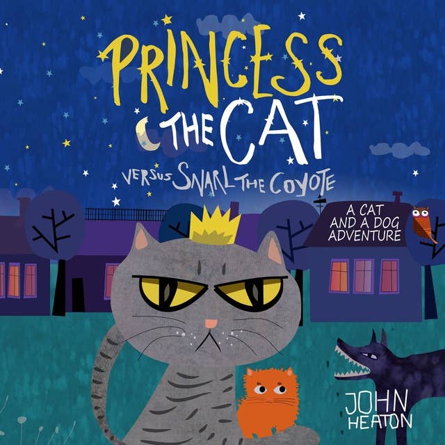 Princess the Cat Versus Snarl the Coyote: A Cat and Dog Adventure