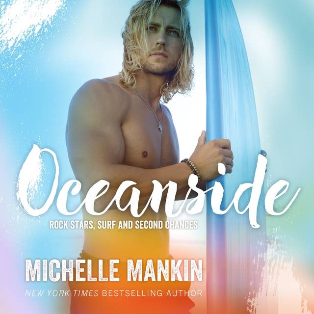 Oceanside: Rock Stars, Surf and Second Chances