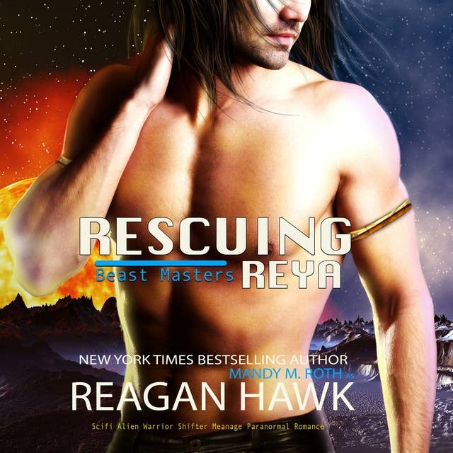 Rescuing Reya: Scifi Alien Warrior Shifter Paranormal Romance