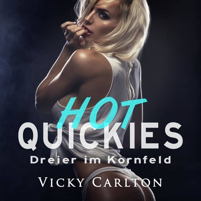 Cover for Dreier im Kornfeld: Hot Quickies: Erotik-Hörbuch