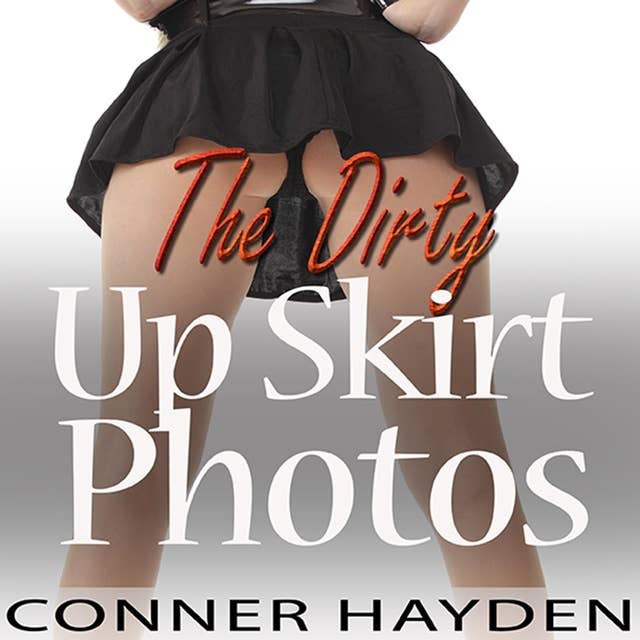 Cover for The Dirty Up Skirt Photos