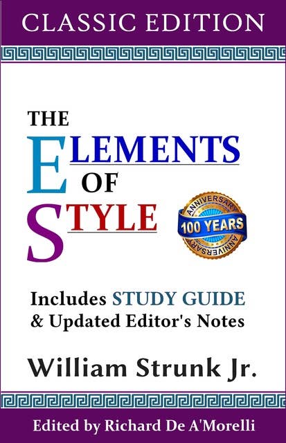 The Elements of Style (Classic Edition): With Editor's Notes and Study Guide