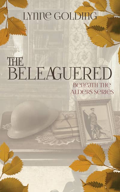 The Beleaguered: Book Two  in the Beneath the Alders Series