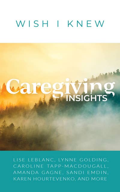 Caregiving Insights: Lessons Learned