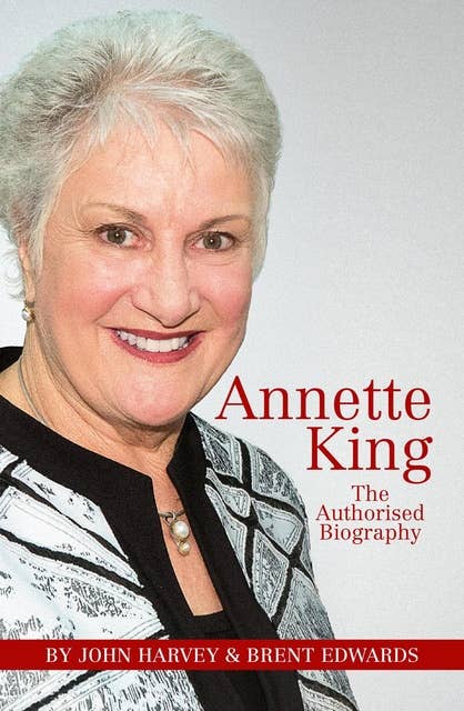 Annette King: The Authorised Biography