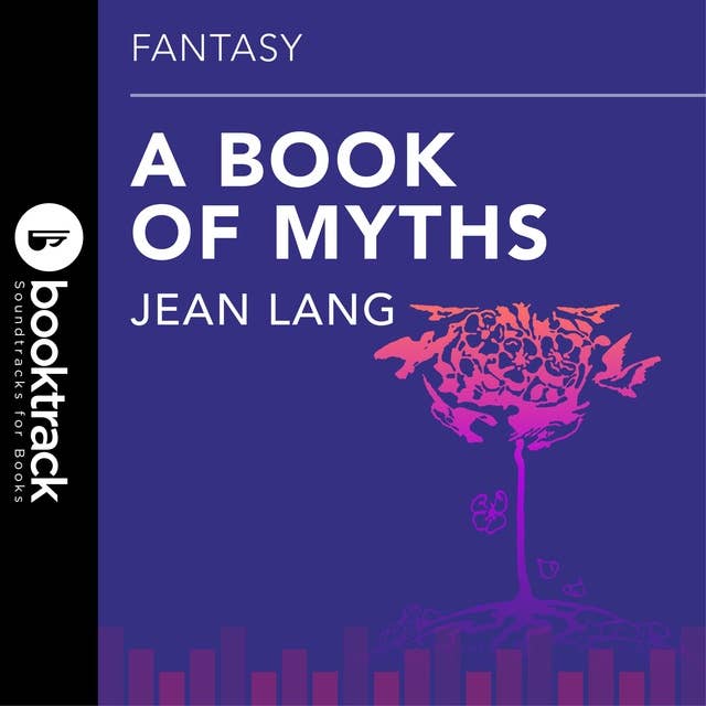 A Book of Myths: Booktrack Edition
