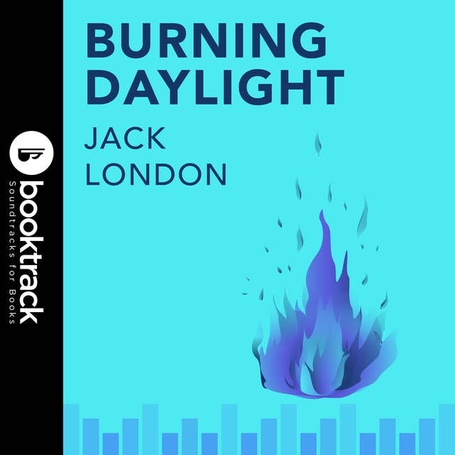 Cover for Burning Daylight: Booktrack Edition