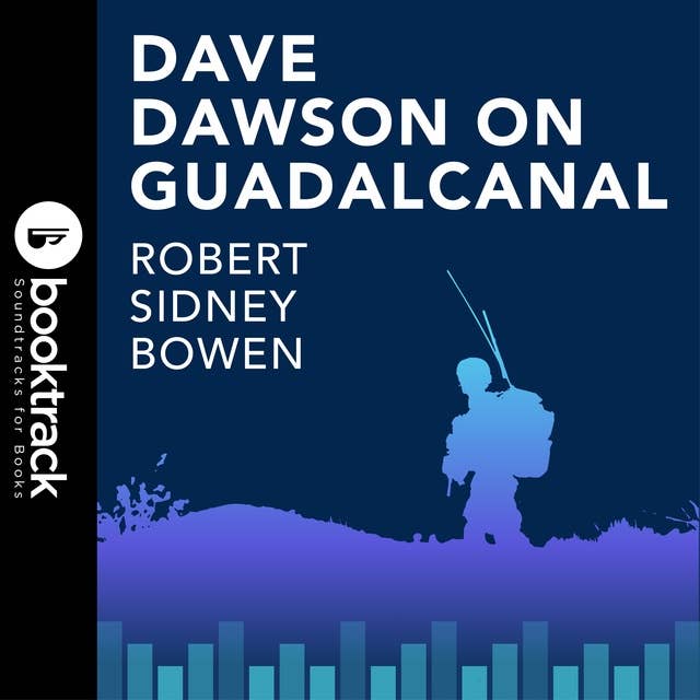 Dave Dawson on Guadalcanal: Booktrack Edition