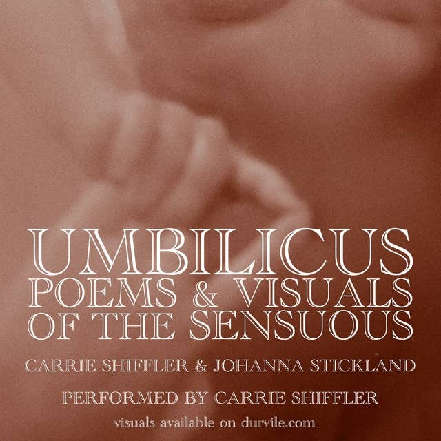 Umbilicus: Poems and Visuals of the Sensuous