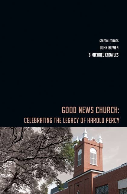 Good News Church: Celebrating the Legacy of Harold Percy