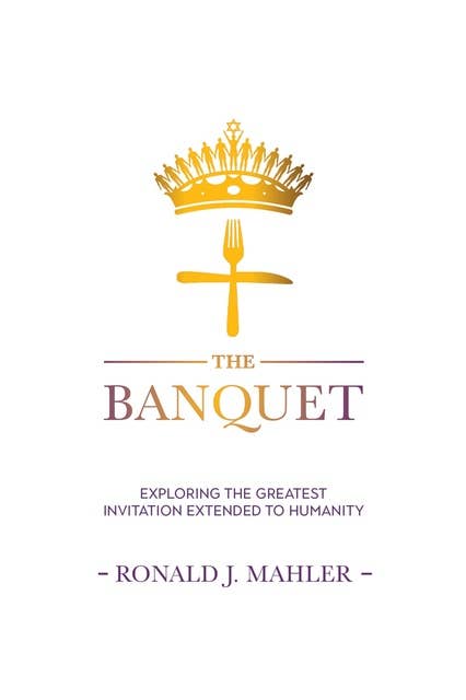 The Banquet: Exploring the Greatest Invitation Extended to Humanity
