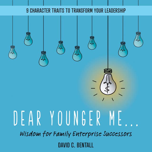 Dear Younger Me: Wisdom for Family Enterprise Successors