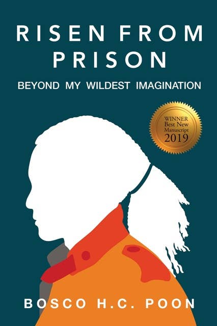 Risen From Prison: Beyond My Wildest Imagination