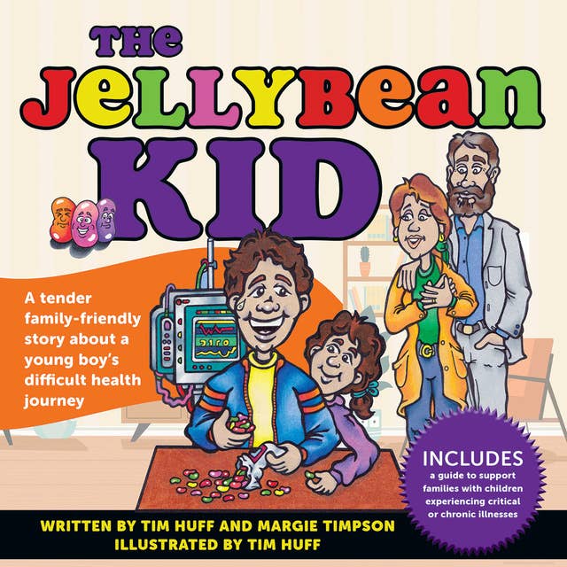 The Jellybean Kid: A tender family-friendly story about a young boy’s difficult health journey