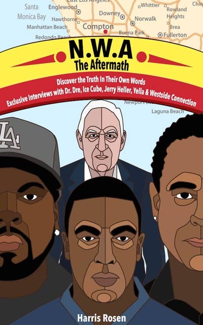 N.W.A: The Aftermath: Exclusive interviews with Dr. Dre, Ice Cube, Yella, Jerry Heller & Westside Connection