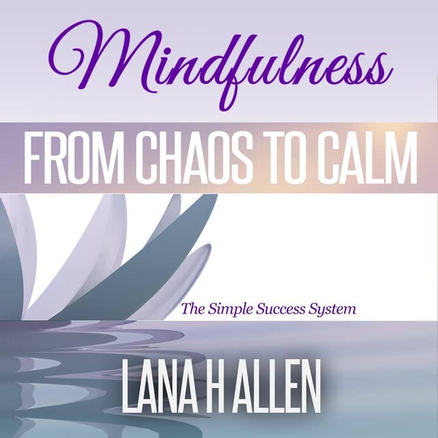 Mindfulness: Quiet Your Mind, Eliminate Stress, Find Inner Peace