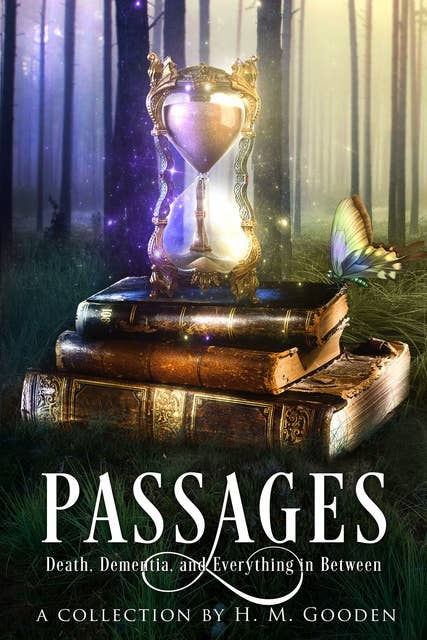 Passages: Death, Dementia, and Everything in Between